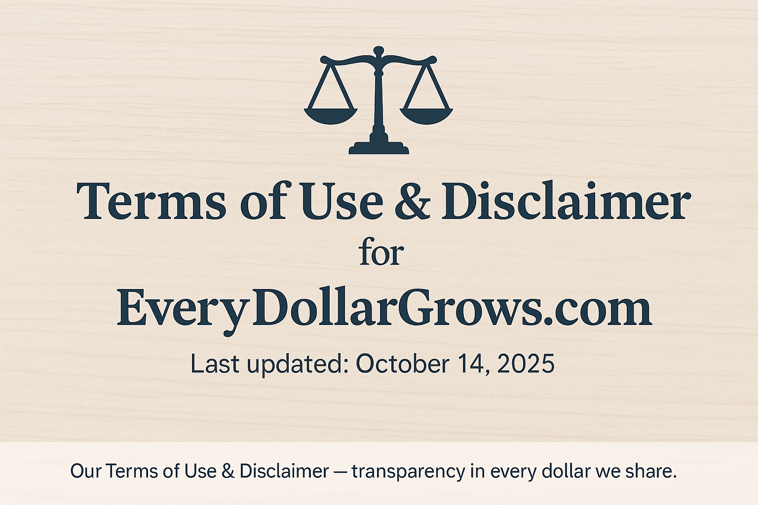 Every Dollar Grows Terms of Use and Disclaimer